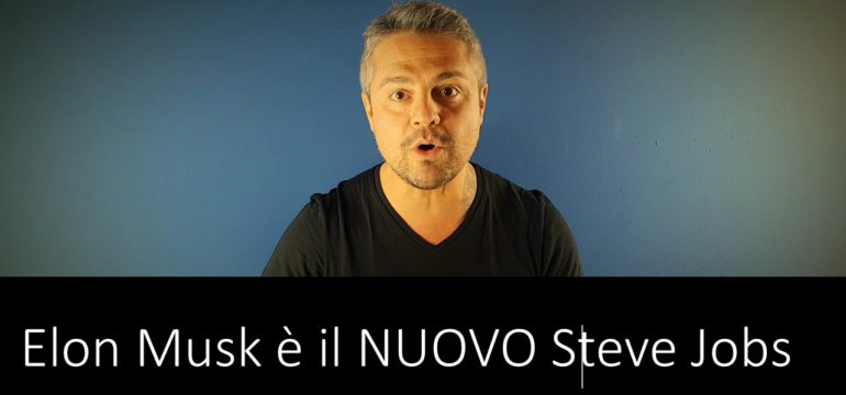 Elon Musk è il NUOVO Steve Jobs