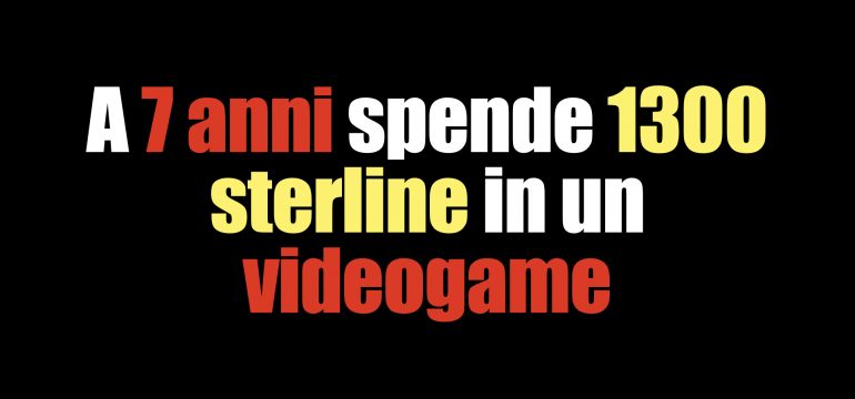 A 7 anni spende 1300 sterline in un videogame